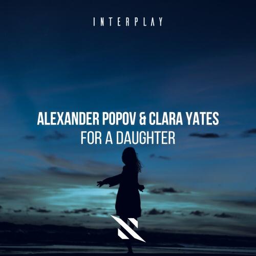 Alexander Popov feat. Clara Yates - For A Daughter