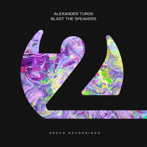 Alexander Turok - Blast The Speakers