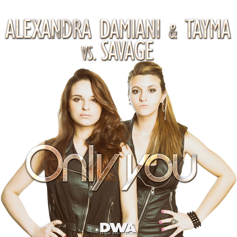 Only You (Alexandra Damiani Extended Mix) - Alexandra Damiani, Tayma & Savage