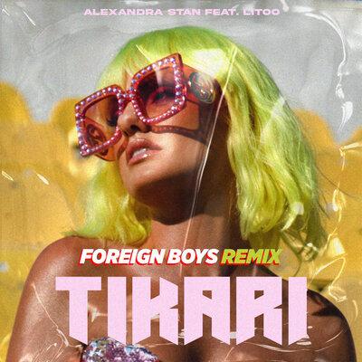 Alexandra Stan, Litoo - Tikari (Foreign Boys Remix)