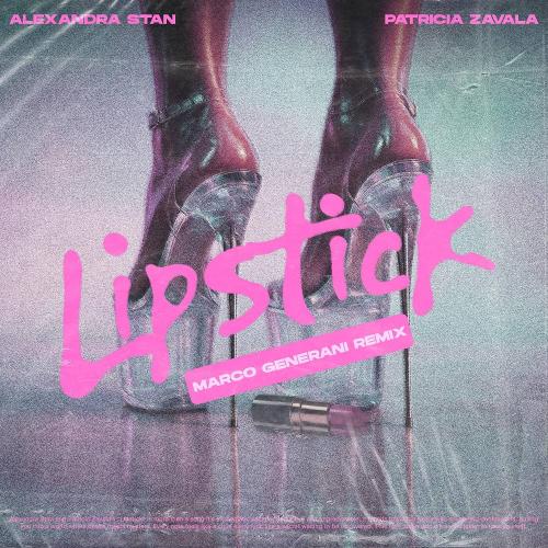 Alexandra Stan & Patricia Zavala - Lipstick (Marco Generani Remix)