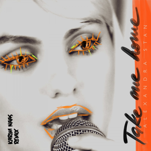 Alexandra Stan - Take Me Home (Karim Naas Remix)