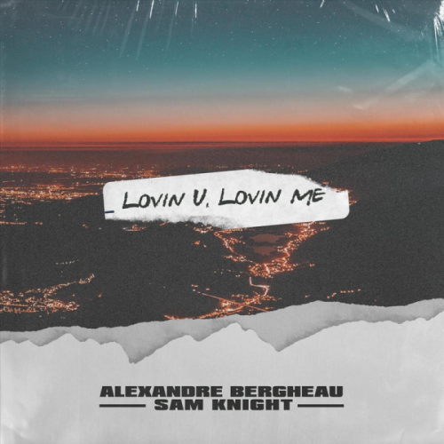Alexandre Bergheau & Sam Knight - Lovin' U, Lovin' Me