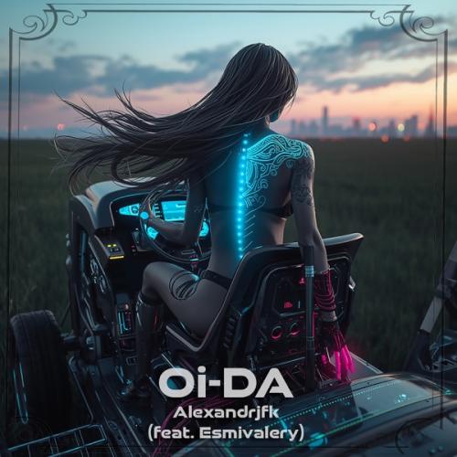 Alexandrjfk - Oi-Da (feat. Esmivalery)