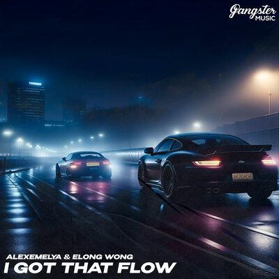 ALEXEMELYA, Elong Wong - I Got That Flow