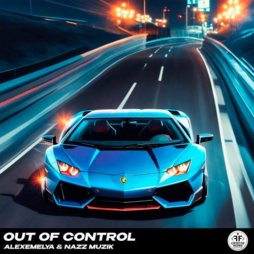 ALEXEMELYA, Nazz Muzik - Out of Control