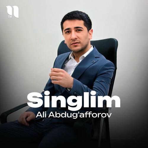 Singlim - Ali Abdug'afforov