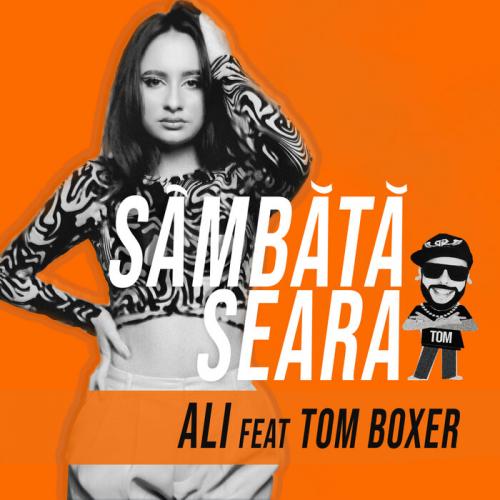 Sambata Seara - ALI feat. Tom Boxer
