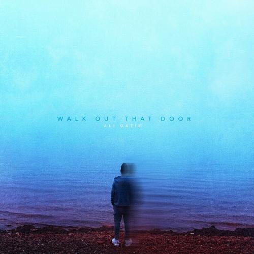 Ali Gatie - Walk Out That Door