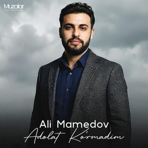 Ali Mamedov - Adolat Ko'rmadim