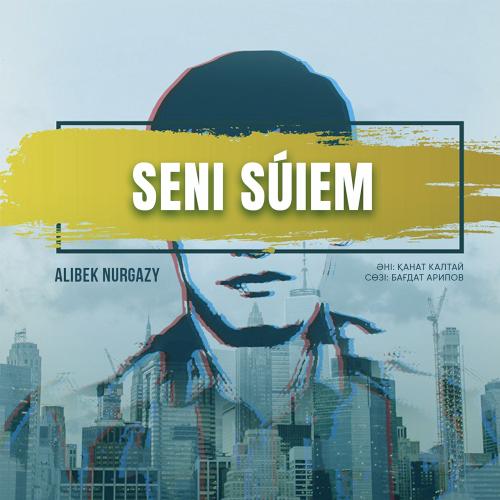 Seni súıem - Alibek Nurgazy