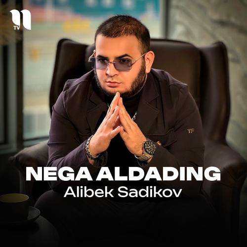 Nega Aldading - Alibek Sadikov