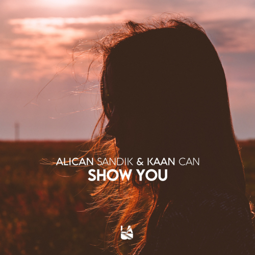 Alican Sandık & Kaan Can - Show You
