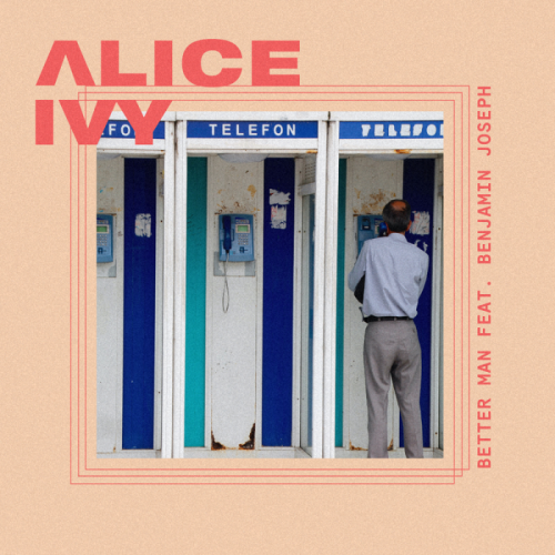 Alice Ivy & Benjamin Joseph - Better Man