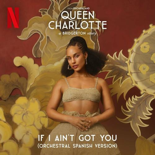 Alicia Keys feat. Queen Charlotte's Global Orchestra - If I Ain't Got You (Spanish Version)