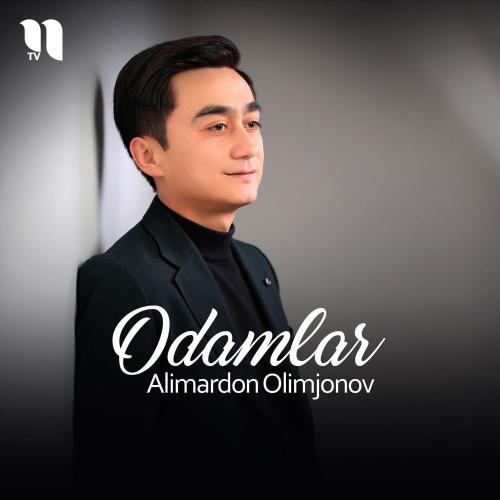 Odamlar - Alimardon Olimjonov