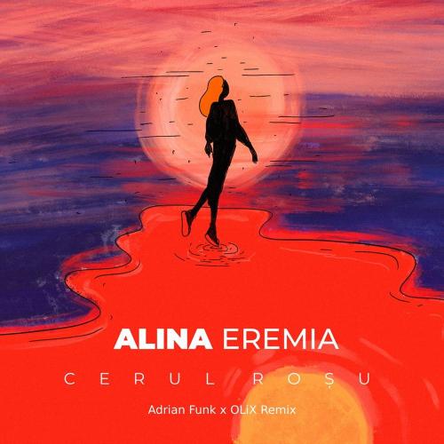Alina Eremia - Cerul Roșu (Adrian Funk x OLiX Remix)