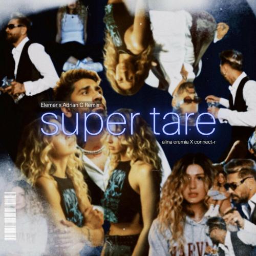 Alina Eremia feat. Connect-R - Supertare (Elemer & Adrian C Remix)