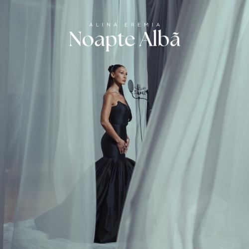 Alina Eremia - Noapte Albă