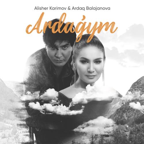 Ardagym - Алишер Каримов, Ardaq Balajanova