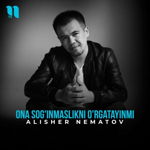 Ona Sog'inmaslikni O'rgatayinmi - Alisher Nematov