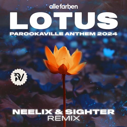 Alle Farben - Lotus (Parookaville Anthem 2024) (Neelix & Sighter Remix)