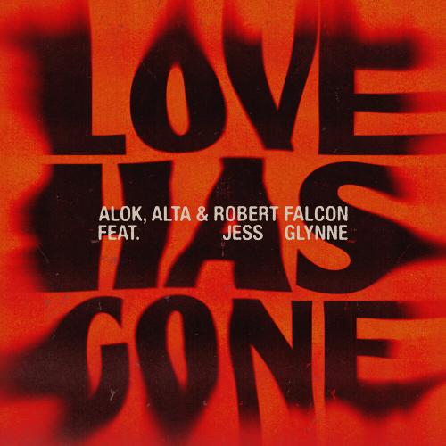 Alok, Alta, Robert Falcon, Jess Glynne - Love Has Gone