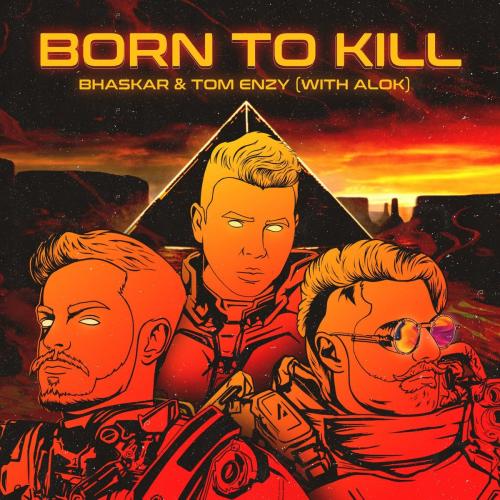 Alok & Bhaskar feat. Tom Enzy - Born To Kill