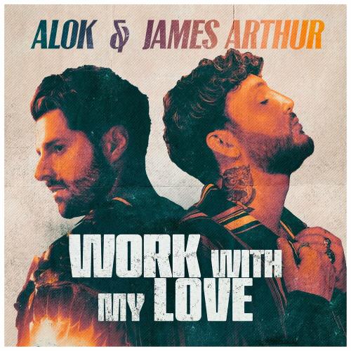 Alok feat. James Arthur - Work With My Love (Club Mix)