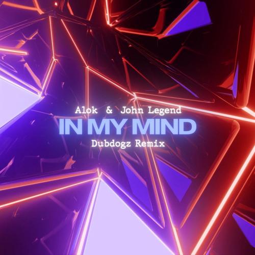 Alok feat. John Legend - In My Mind (Dubdogz Remix)