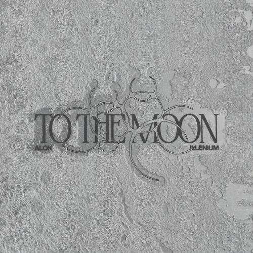 Alok & ILLENIUM - To The Moon