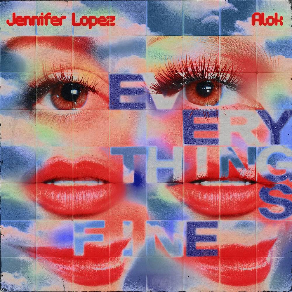 Everything's Fine (AM) - Alok & Jennifer Lopez