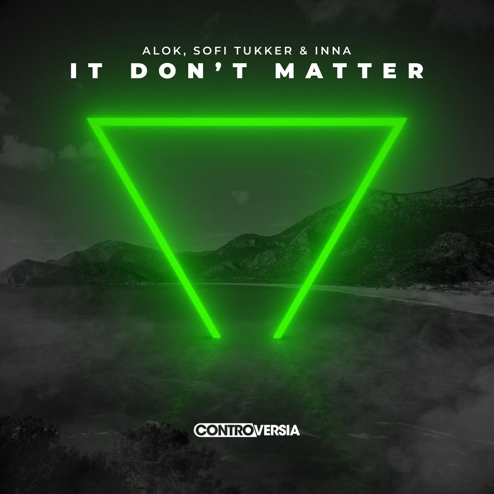 It Don’t Matter (Extended Mix) - Alok, SOFI TUKKER & Inna