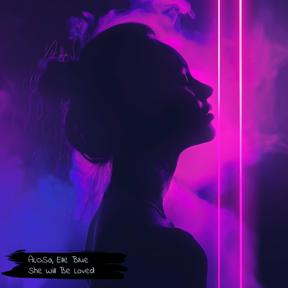 She Will Be Loved - Alosa, Elle Blue
