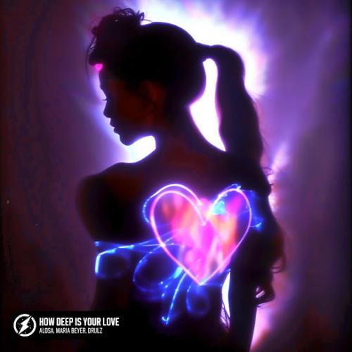 Alosa, Maria Beyer & DRULZ - How Deep Is Your Love