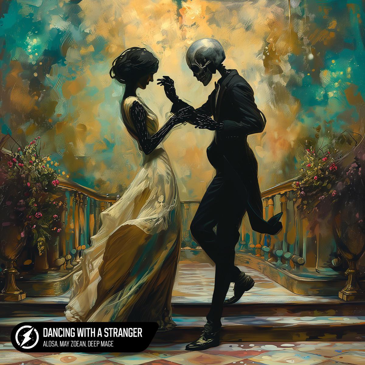 Dancing With A Stranger - Alosa, May Zoean & Deep Mage