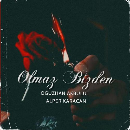 Alper Karacan & Oğuzhan Akbulut - Olmaz Bizden (Radio Edit)