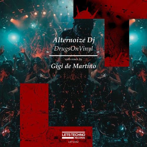 Alternoize Dj feat. Gigi de Martino - Drugsonvinyl (Gigi De Martino Remix)