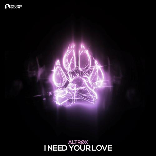 Altrøx - I Need Your Love