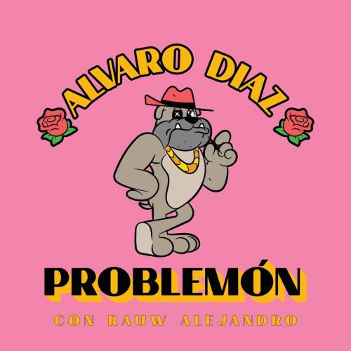 Alvaro Diaz feat. Rauw Alejandro - Problemon