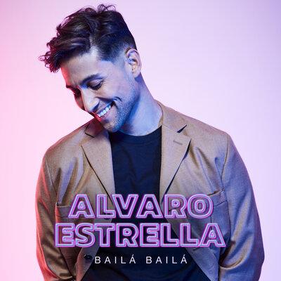 Alvaro Estrella - Bailá Bailá