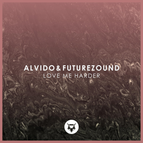 ALVIDO & Futurezound - Love Me Harder