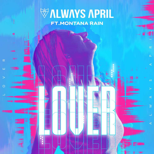 Always April feat. Montana Rain - Lover