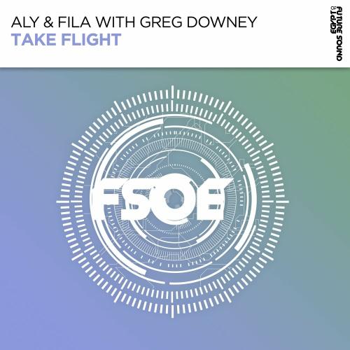 Aly & Fila feat. Greg Downey - Take Flight