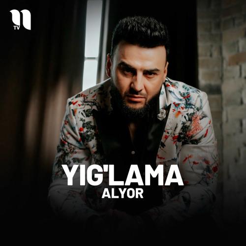 Yig'lama - Alyor