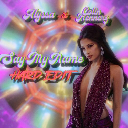 Alyssa - Say My Name (Colin Hennerz Hard Edit)