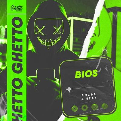Bios - Am3ba & Ezax