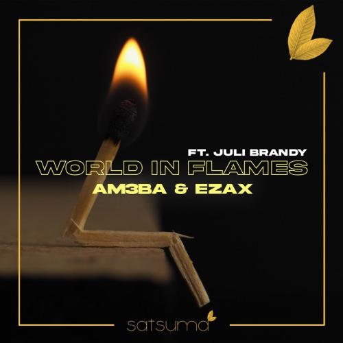 Am3ba & Ezax feat. Juli Brandy - World in Flames