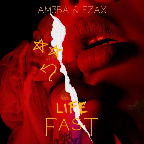Am3ba & Ezax - Life Fast