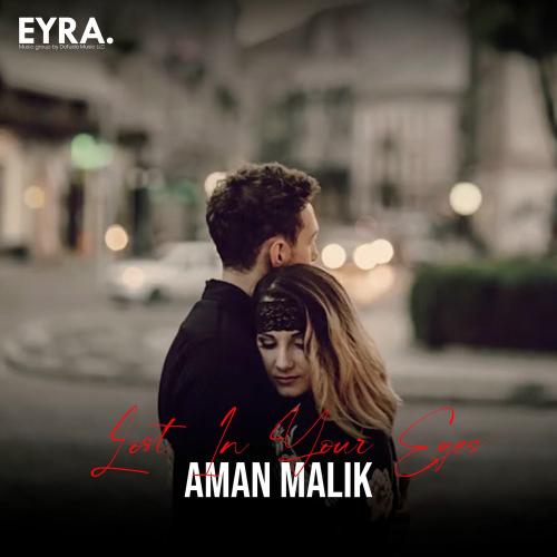 Aman Malik - Lost In Your Eyes